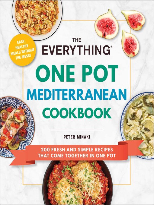 Title details for The Everything One Pot Mediterranean Cookbook by Peter Minaki - Available